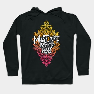 Must Not Lose to Fear Swirl Hoodie